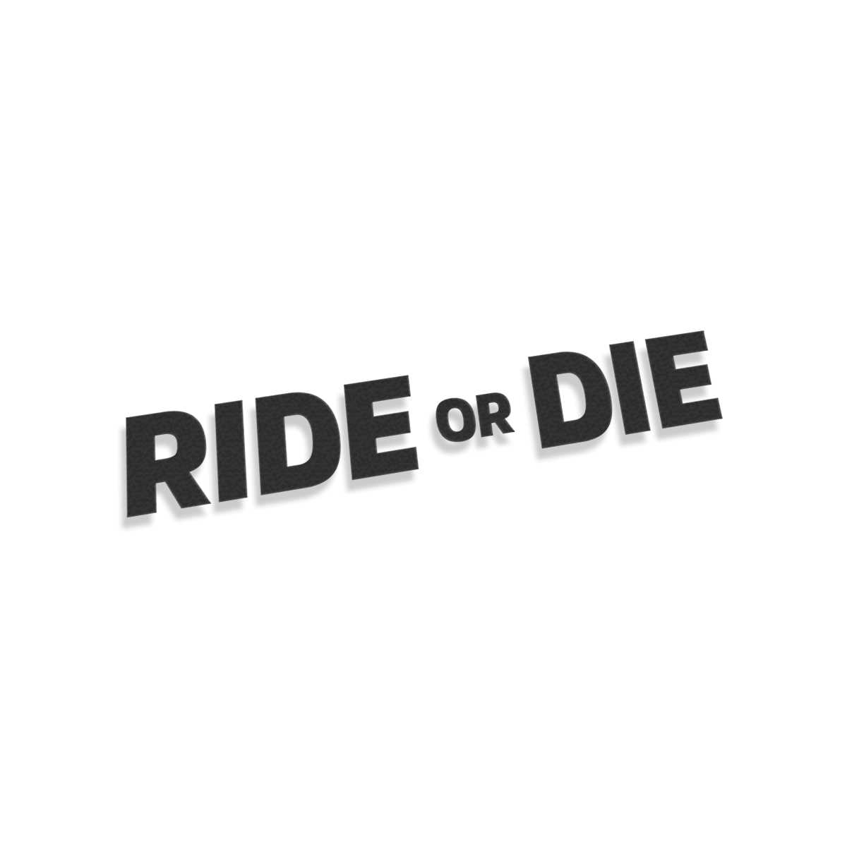 Ride Or Die | Stickers | Car, moto, bike, 3D stickers | Large format ...