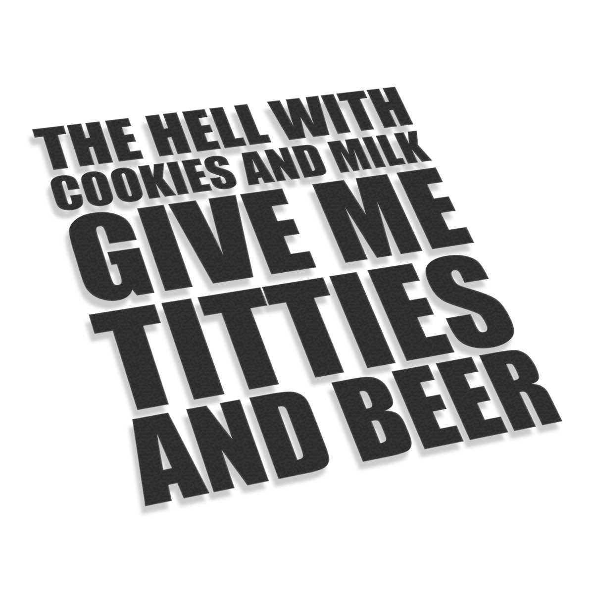 The Hell With Cookies And Milk Give Me Titties | Stickers