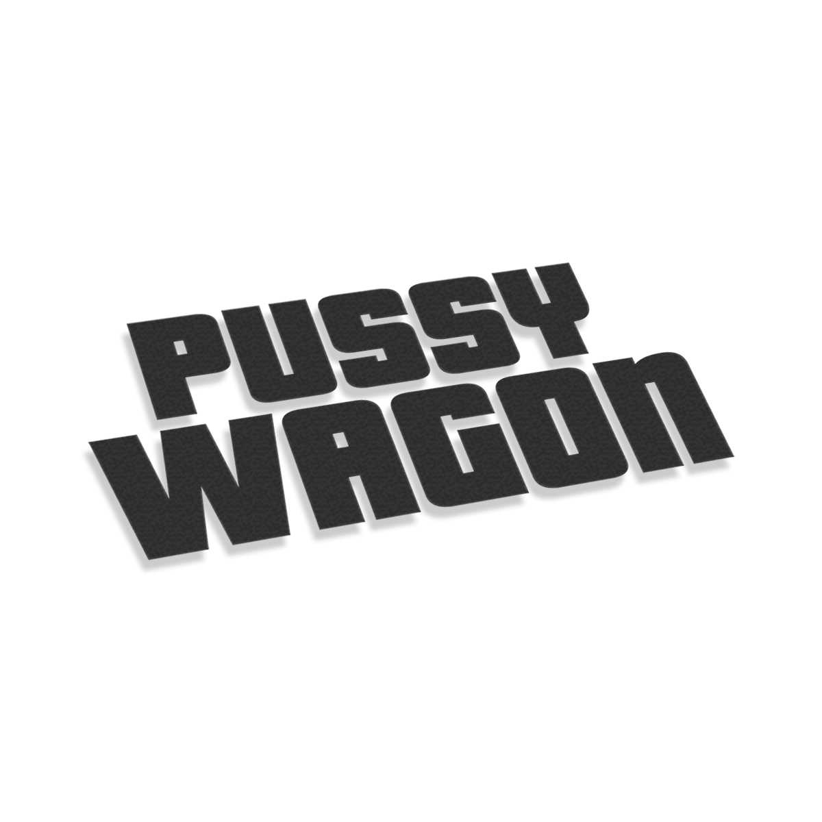 Pussy Wagon Stickers Car Moto Bike D Stickers Large Format Printing T Shirt Printing