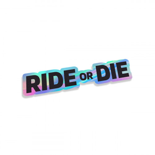 Ride Or Die holo