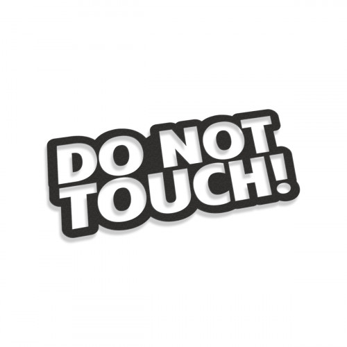 Do Not Touch #2